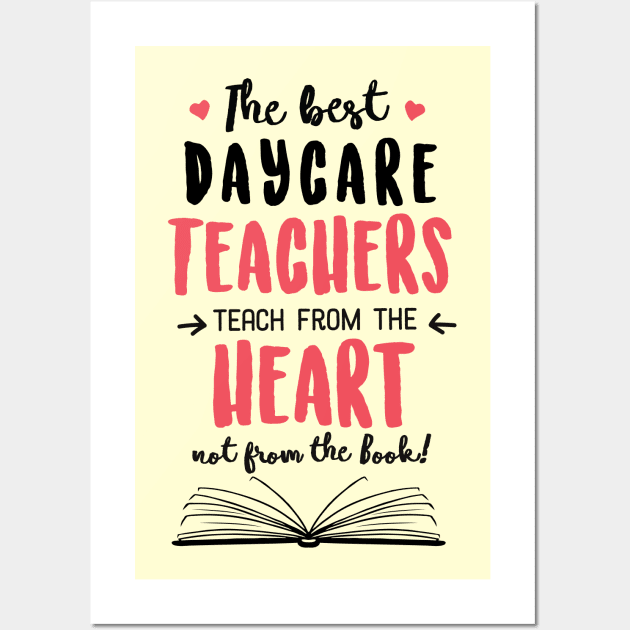 The best Daycare Teachers teach from the Heart Quote Wall Art by BetterManufaktur